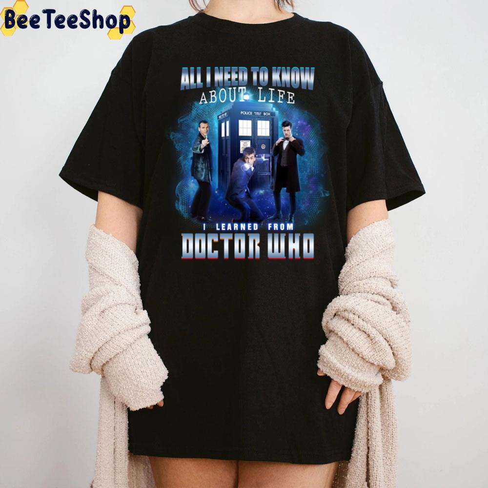 All I Need To Know About Life I Learned Doctor Who Trending Unisex T-Shirt