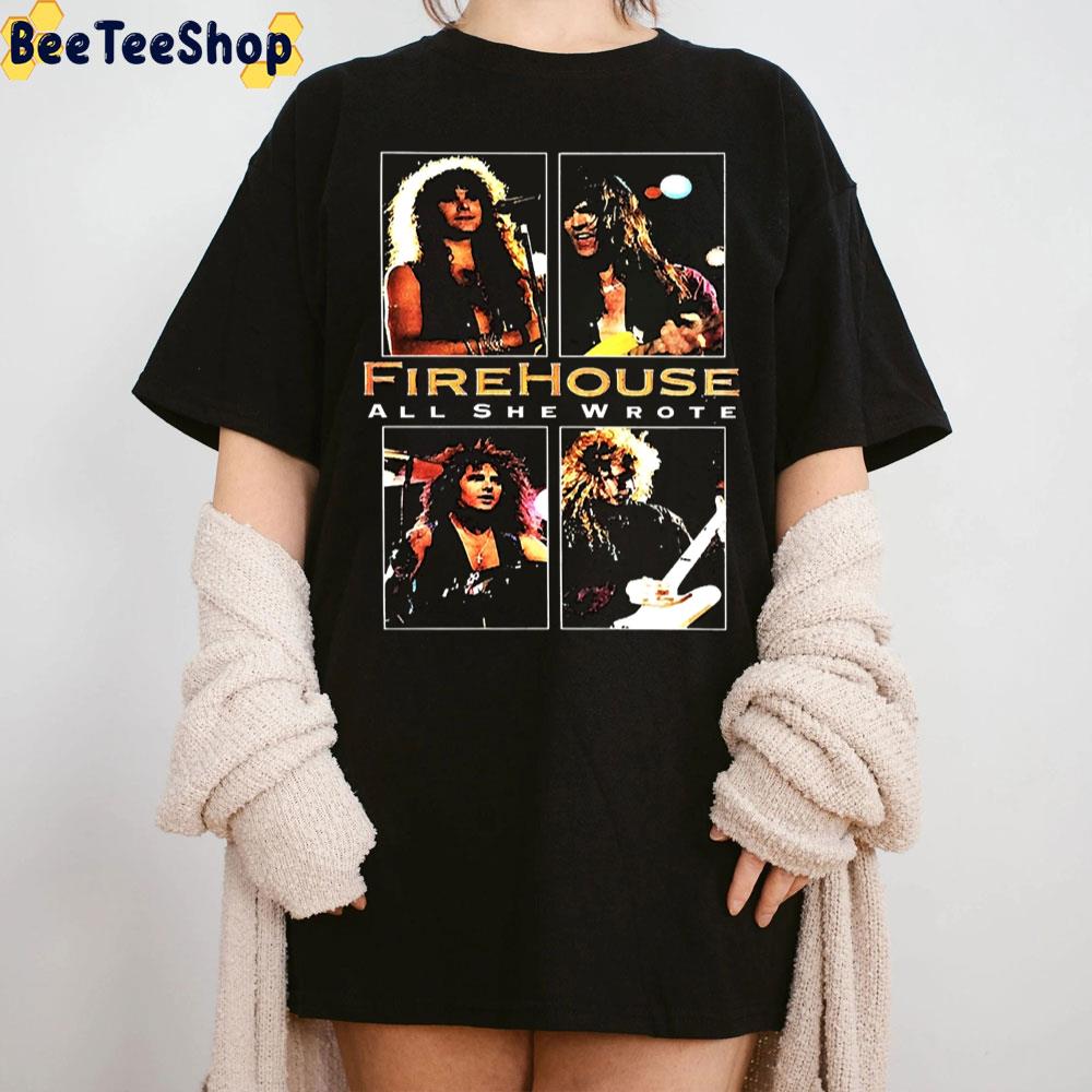 All She Wrote FireHouses Band Trending Unisex T-Shirt