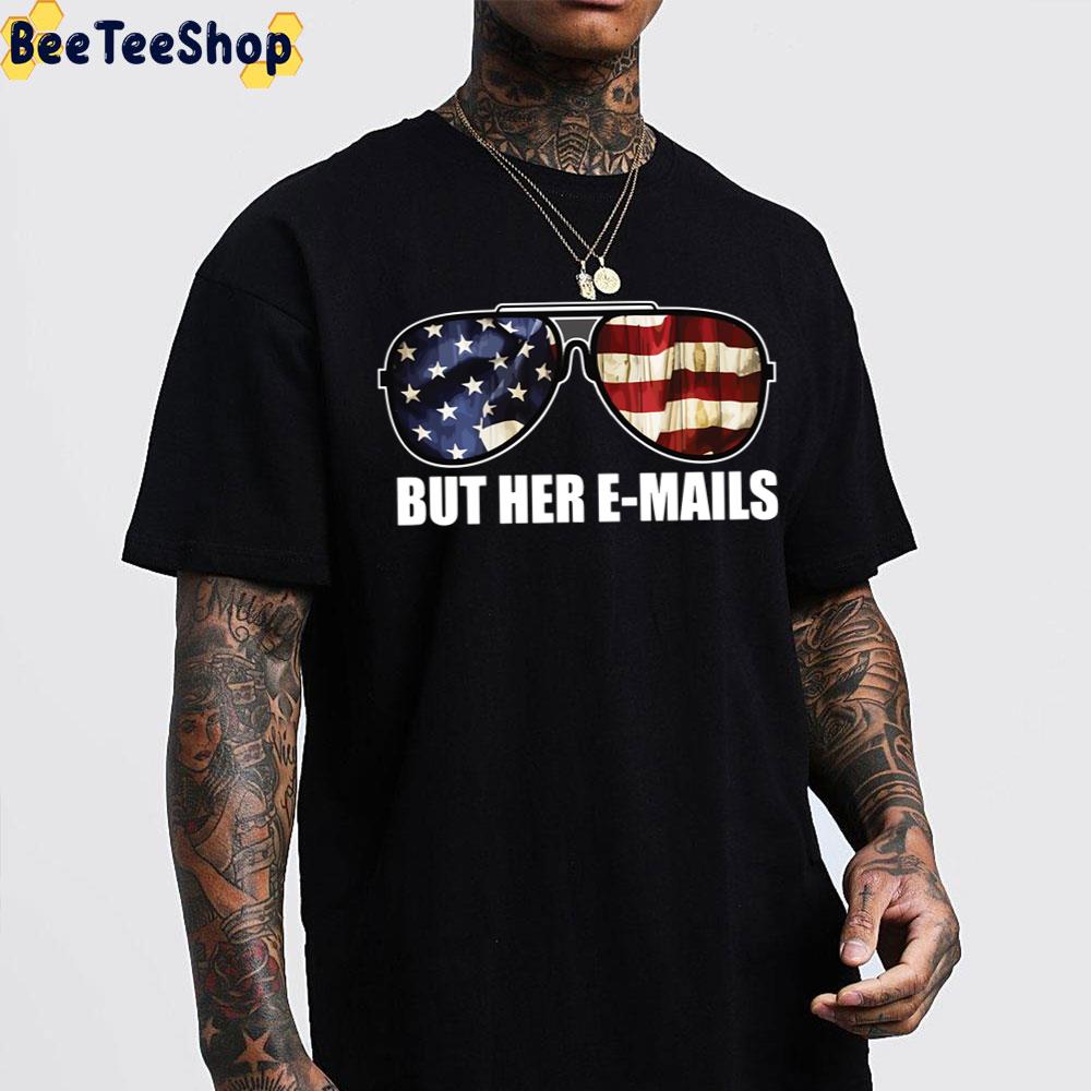 America Flag Glass But Her E-Mails Funny 2022 Trending Unisex T-Shirt