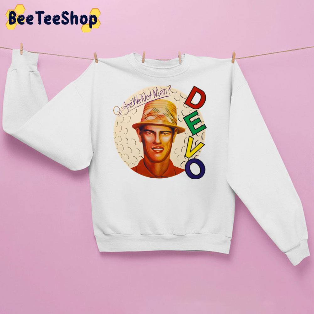 Are We Not Men Devo Band Art Trending Unisex Sweatshirt