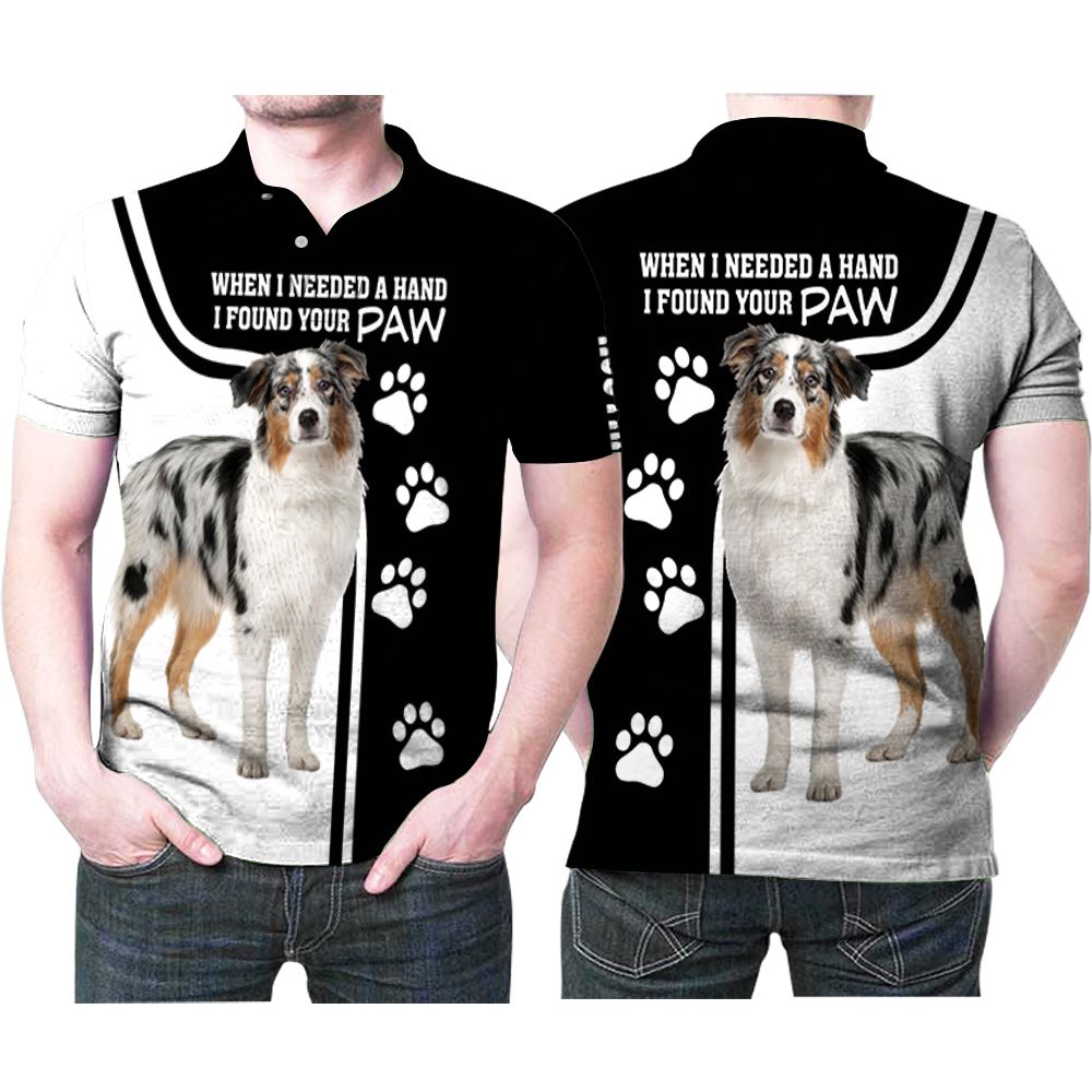 Art When I Needed A Hand I Found Your Paw Australian Shepherd Polo Shirt