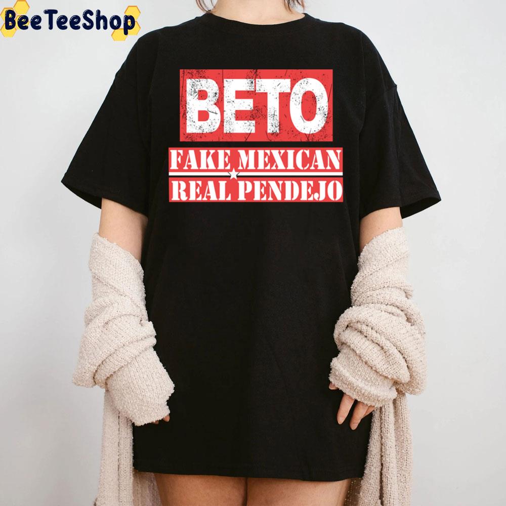 Beto Fake Mexican Real Pendejo Unisex T-Shirt