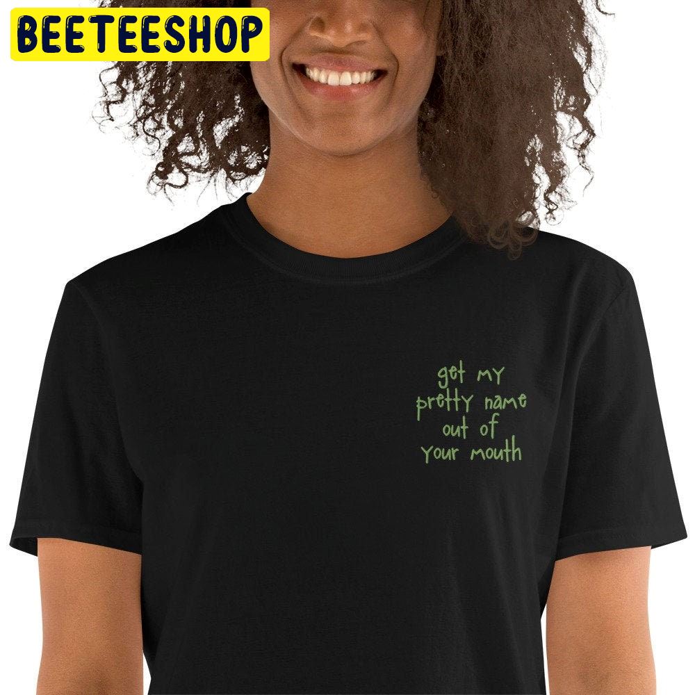 Billie Eilish Get My Pretty Name Out Of Your Mouth Unisex T-Shirt