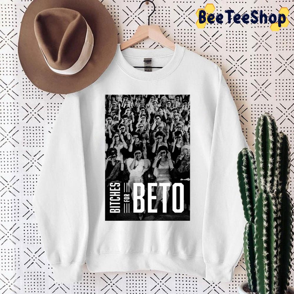 Bitches For Beto 2022 Unisex Sweatshirt