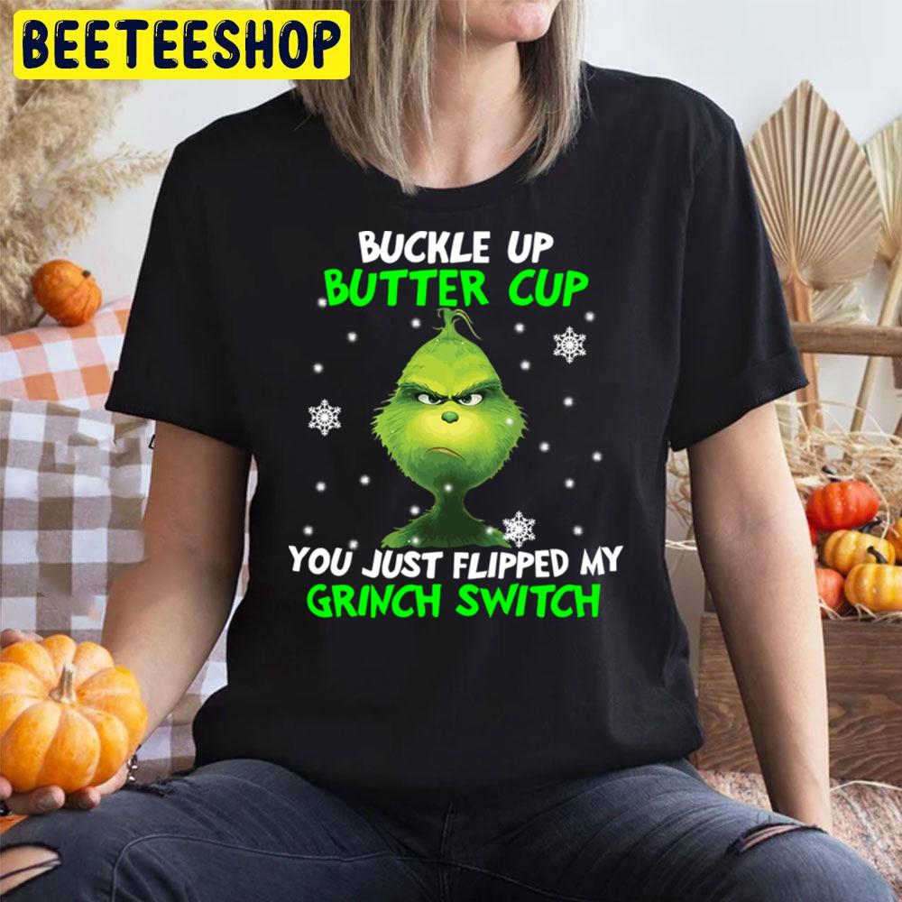 Buckle Up Butter Cup You Just Flipped My Grinch Switch Halloween Trending Unisex T-Shirt