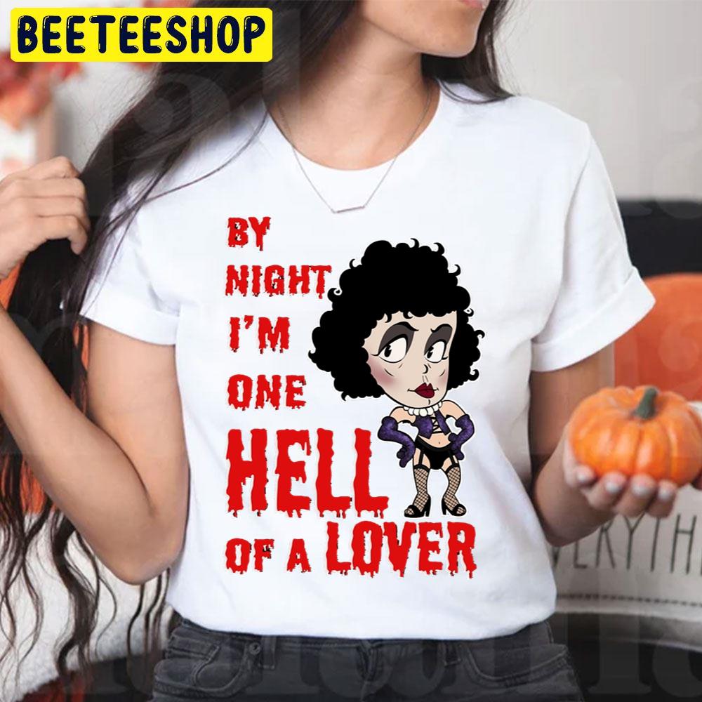 By Night I’m One Hell Of A Lover The Rocky Horroe Picture Show Halloween Movie Trending Unisex T-Shirt