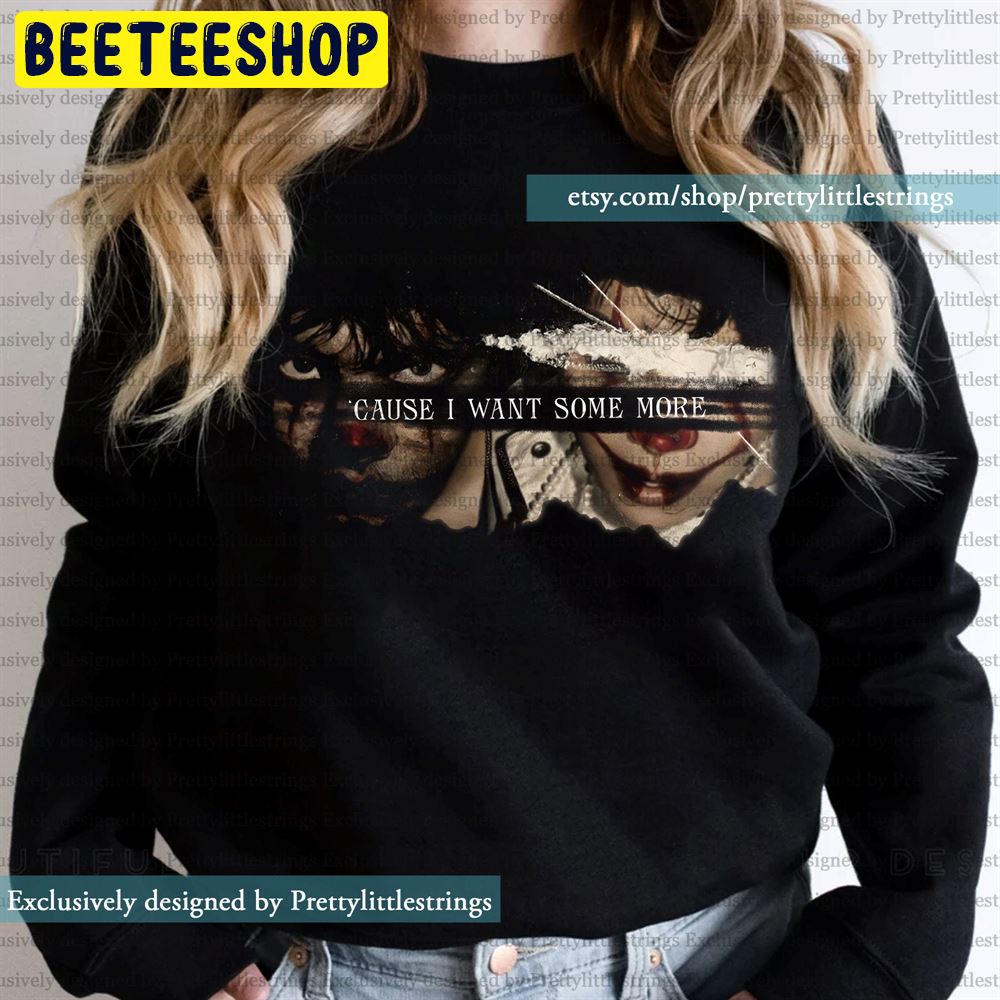 Cause I Want Some More Pennywise Halloween Unisex Sweatshirt