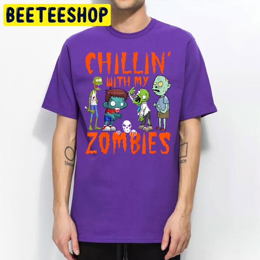 Chillin With My Zombies Halloween Funny Trending Unisex T-Shirt