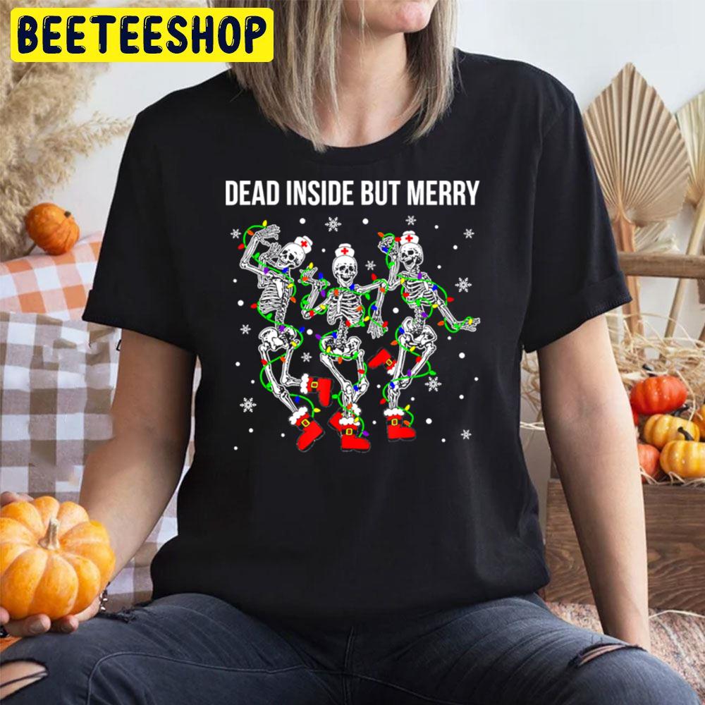 Dead Inside But Merry Dancing Skeleton Christmas Nurse Halloween Trending Unisex T-Shirt