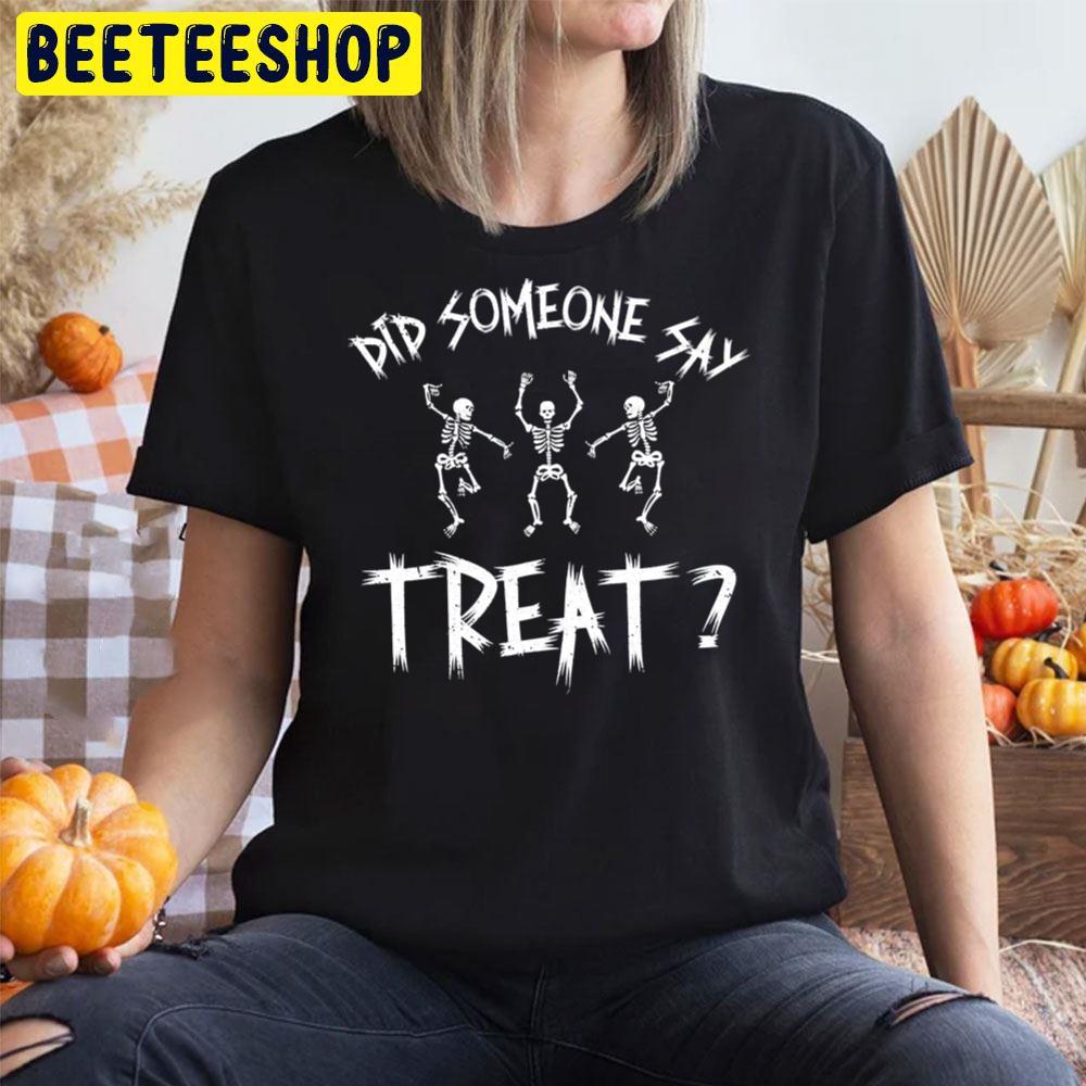 Did Someone Say Treat Halloween Unisex T-Shirt