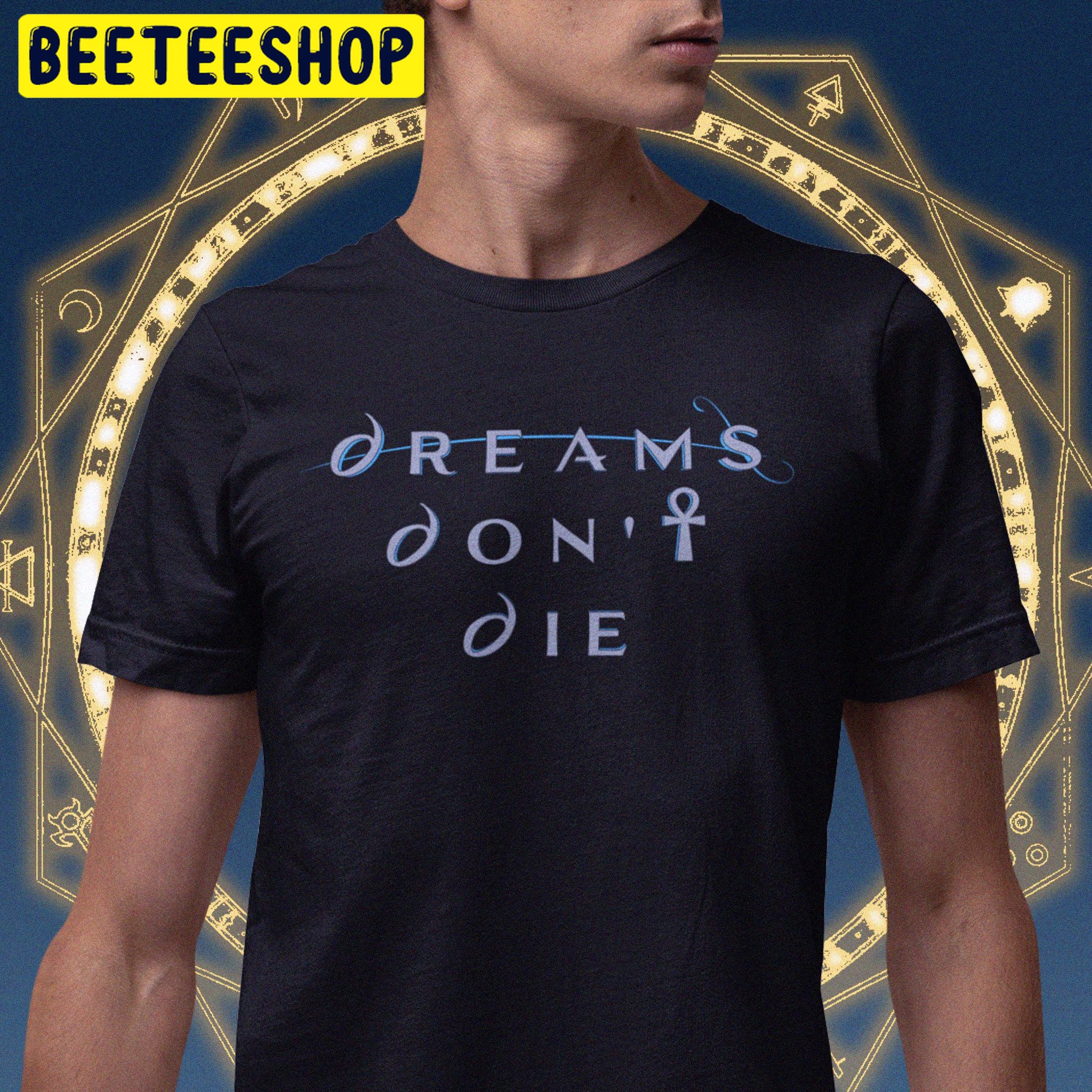 Dreams Don’t Die The Sandman Unisex T-Shirt