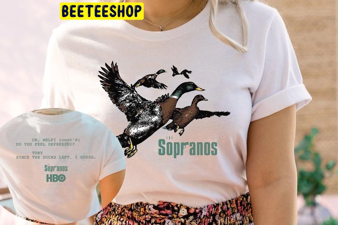 Ducks The Sopranos Dr Melfi Do You Feel Depressed Double Side Unisex Shirt