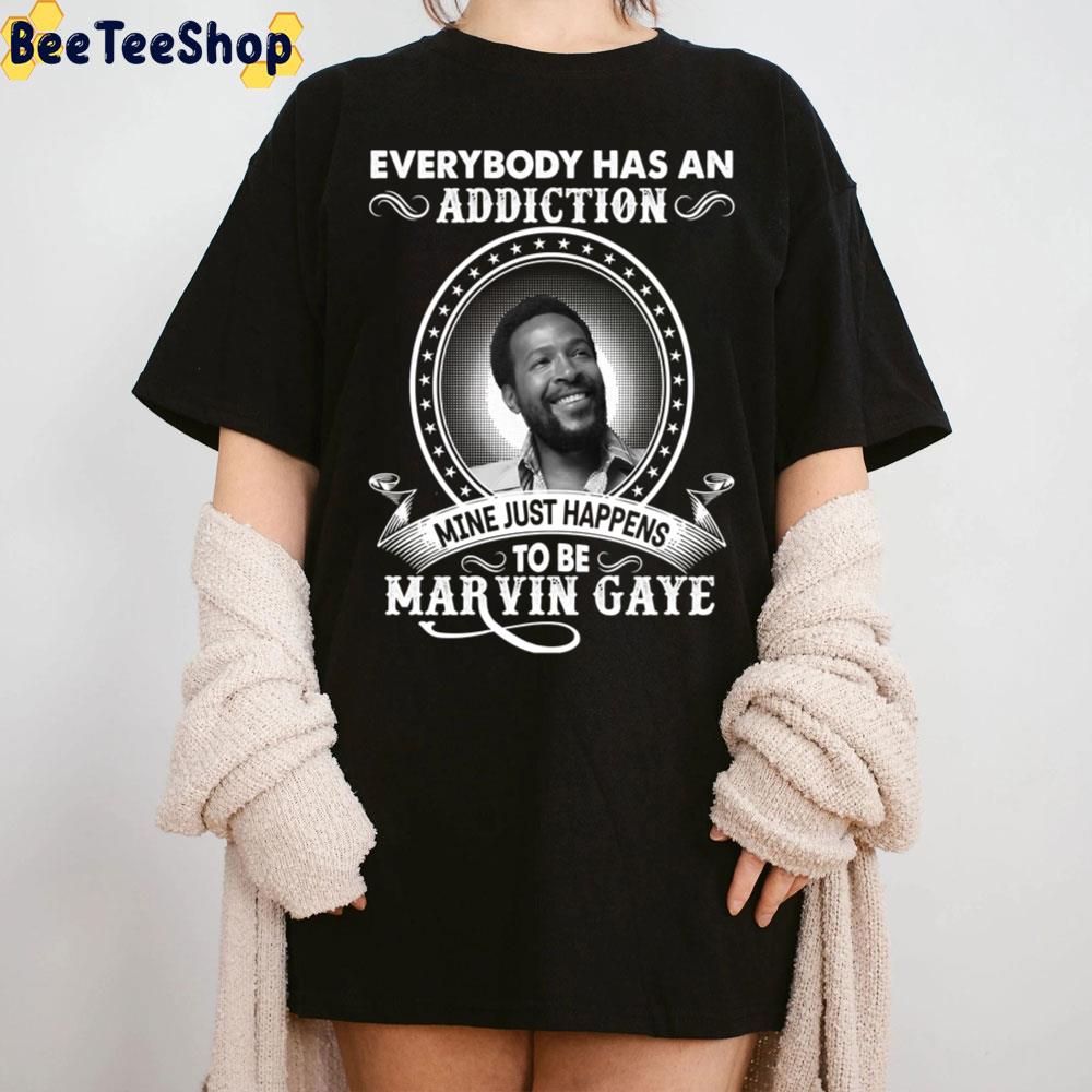 Everybody Has An Addiction Mine Just Happens To Be Marvin Trending Unisex T-Shirt