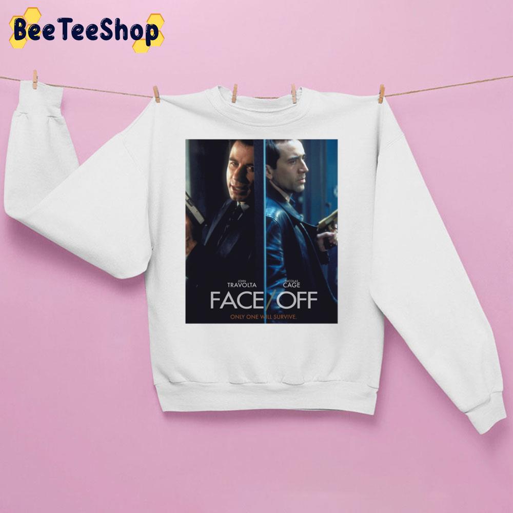 Face Off John Travolta Nicolas Cage Only One Will Survive Trending Unisex Sweatshirt