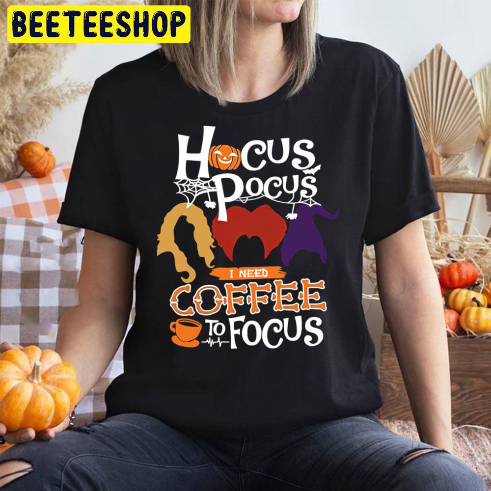 Funny Hocus Pocus I Need Coffee To Focus Halloween Trending Unisex T-Shirt