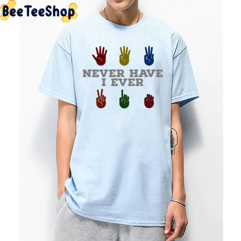 Funny Never Have I Ever Trending Unisex T-Shirt