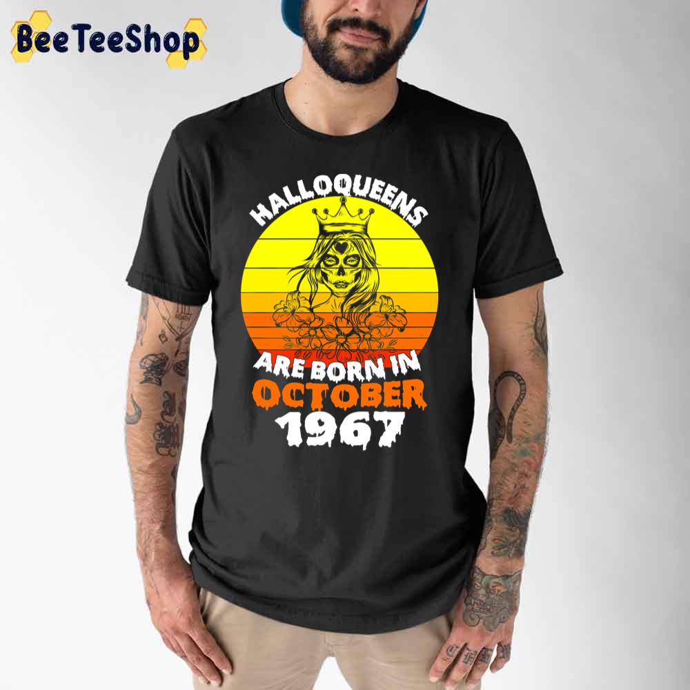 Halloqueens Are Born In October 1967 Unisex T-Shirt