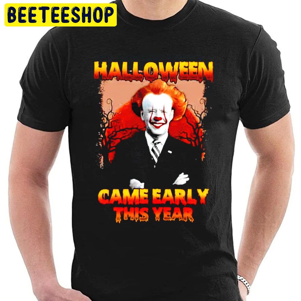 Halloween Came Early This Year Funny Pennywise Halloween Unisex T-Shirt