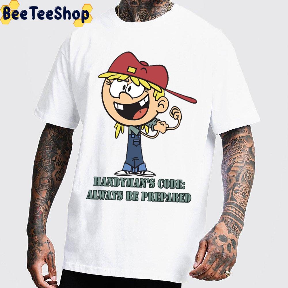 Handyman’s Code Always Be Prepared The Loud House Trending Unisex T-Shirt