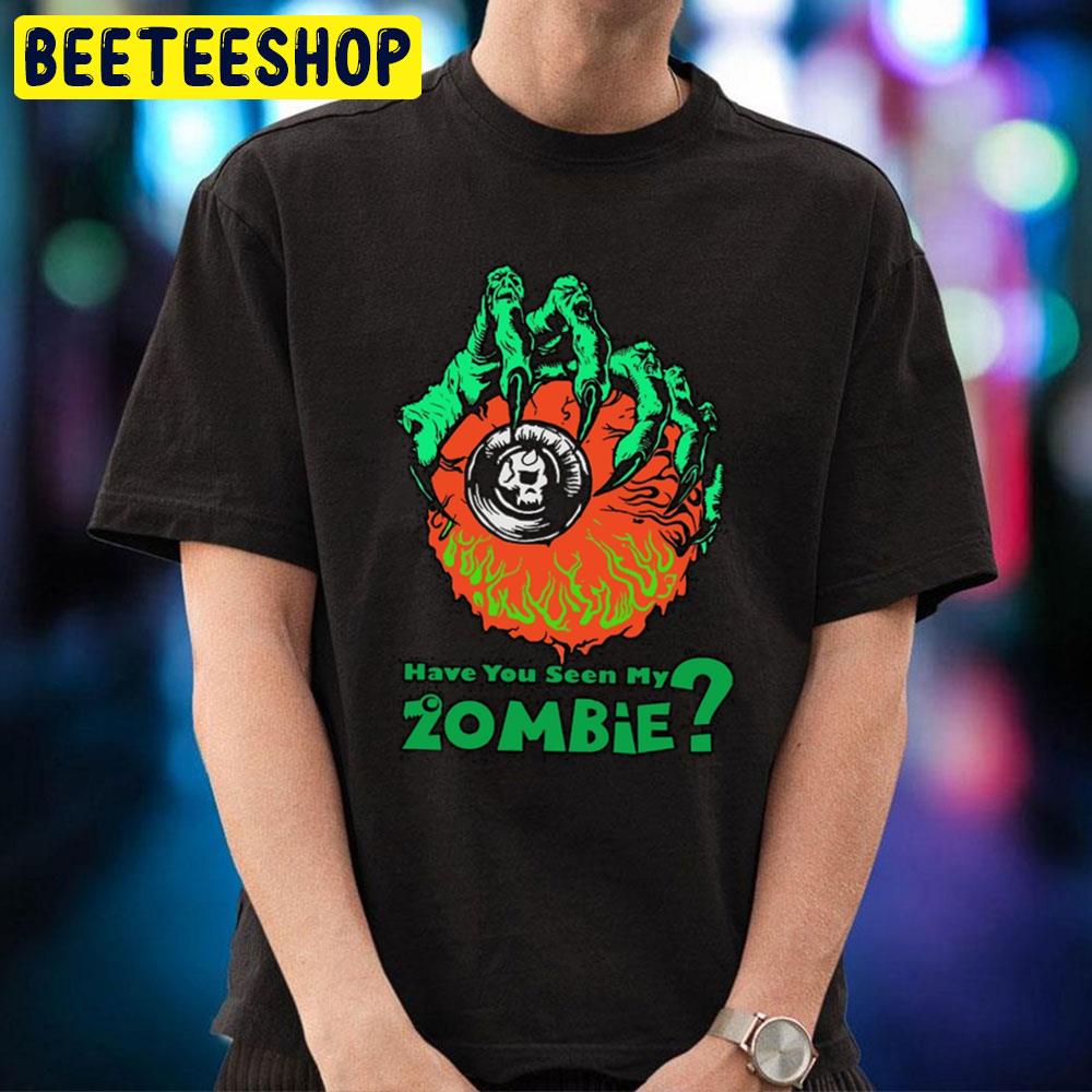 Have You Seen My Eye Zombie Trending Unisex T-Shirt