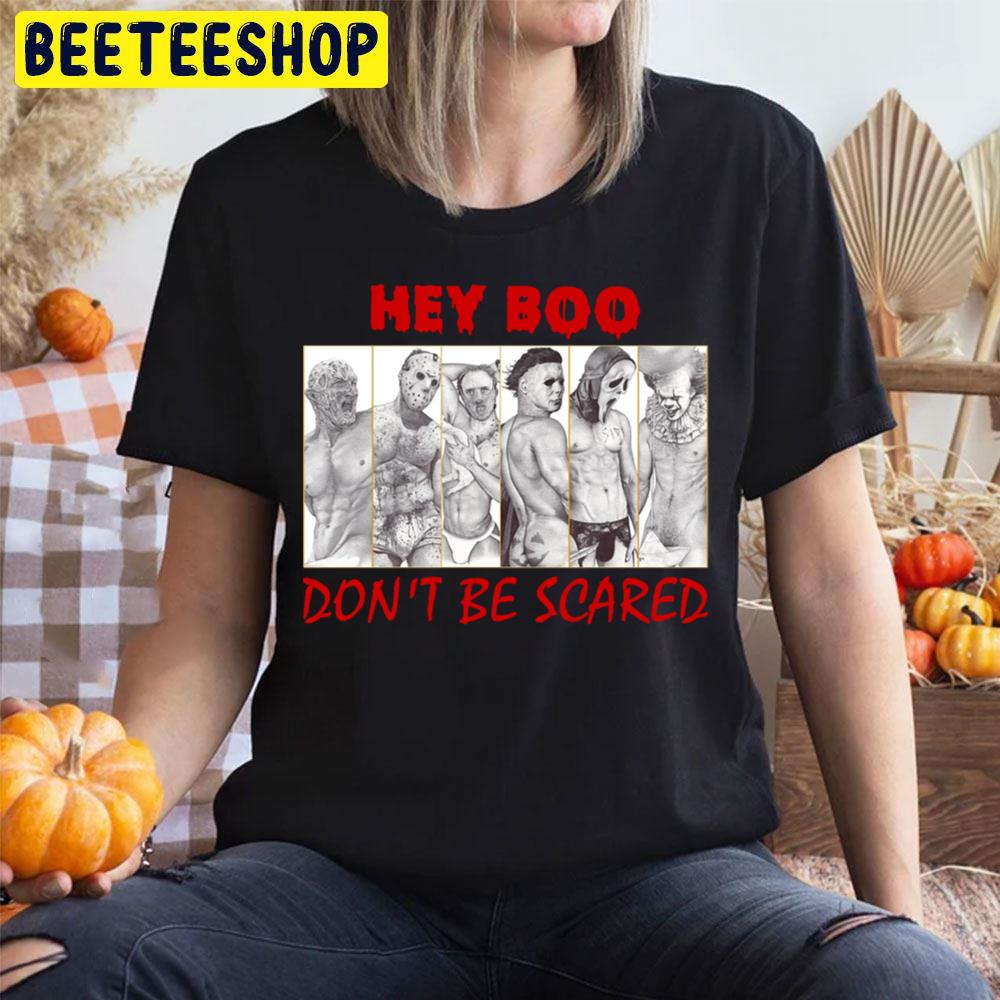 Hey Boo Don’t Be Scared Horror Killer Nude Halloween Trending Unisex T-Shirt