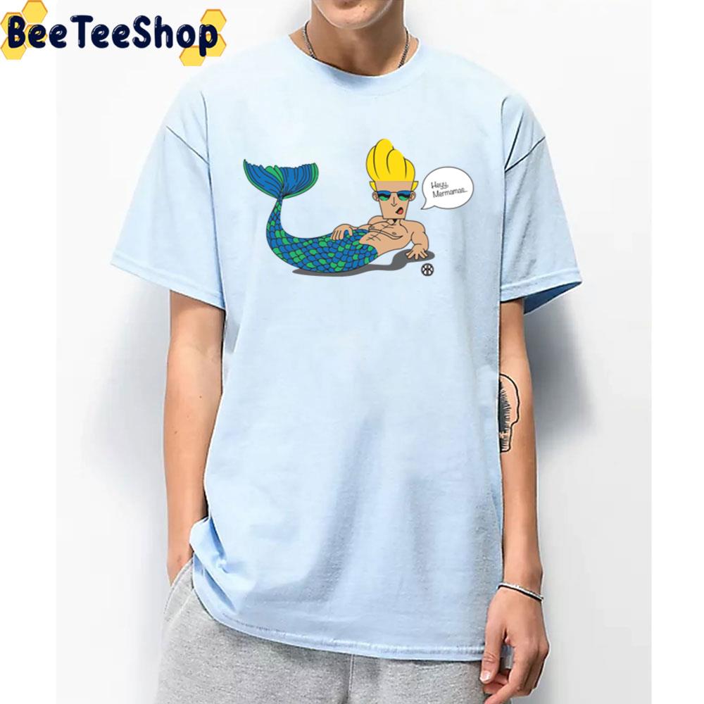 Hey Merman Johnny Bravo Trending Unisex T-Shirt