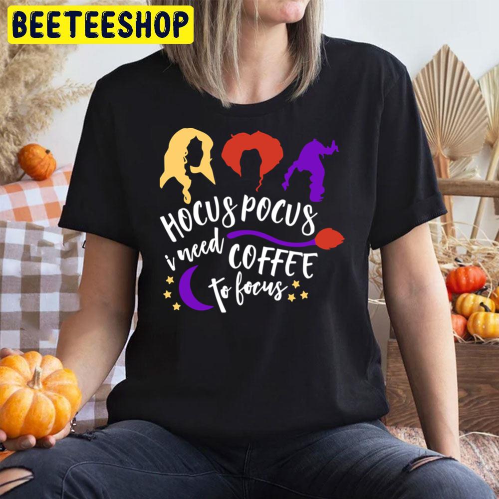 Hocus Pocus I Need Coffee To Focus For Halloween Trending Unisex T-Shirt