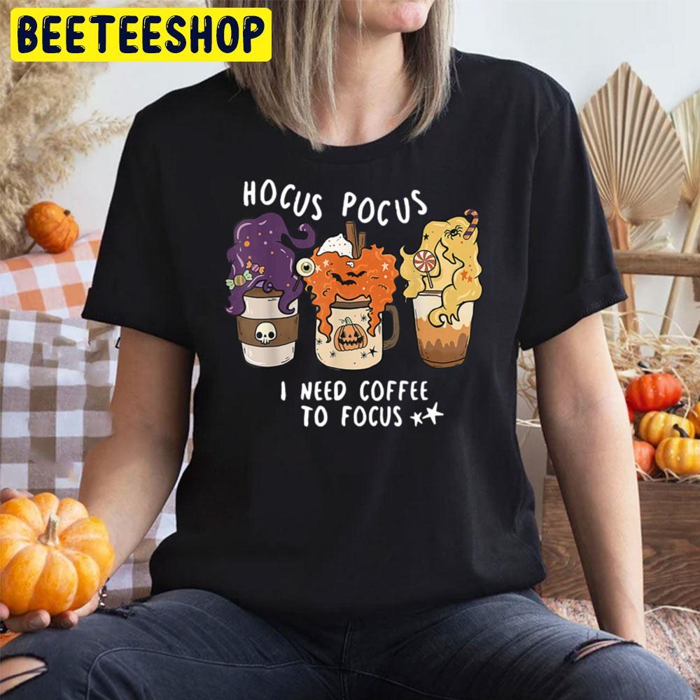 Hocus Pocus I Need Coffee To Focus Halloween Trending Unisex T-Shirt