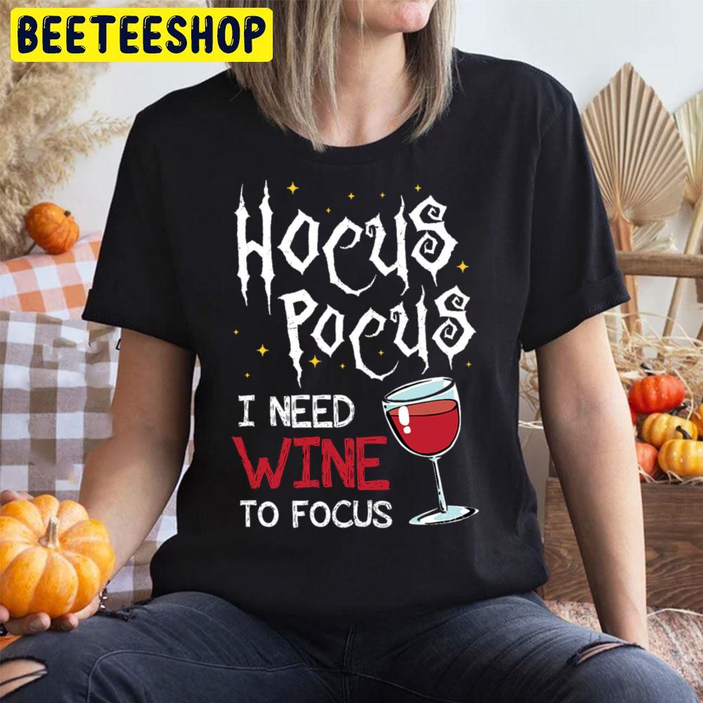 Hocus Pocus I Need Wine To Focus Halloween Trending Unisex T-Shirt