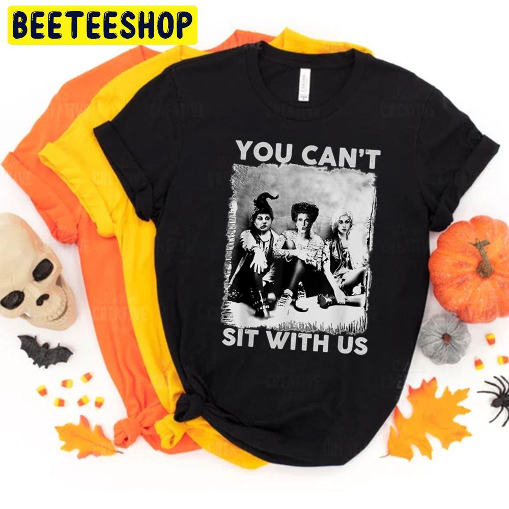 Hocus Pocus Parody You Can't Sit With Us Halloween Trending Unisex T ...