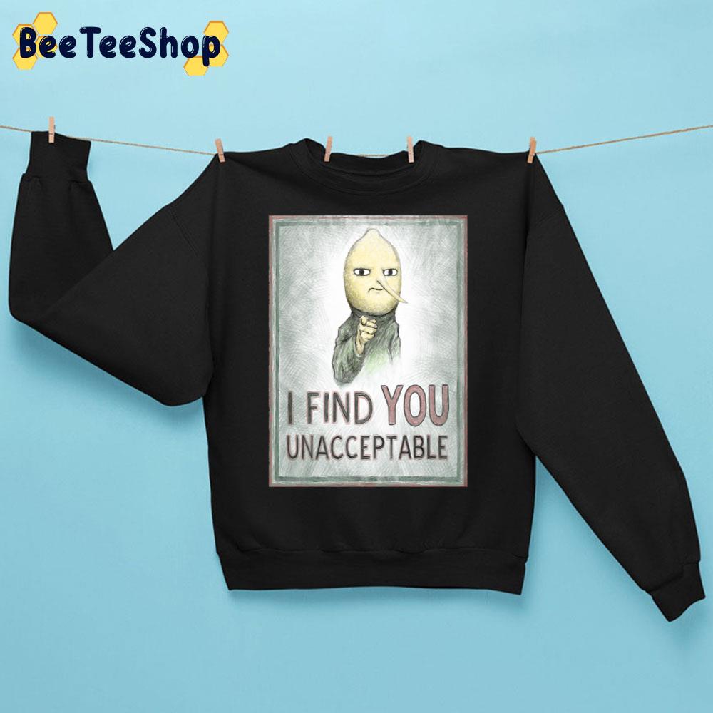 I Find You Unacceptable Earl Of Lemongrab Adventure Time Trending Unisex Sweatshirt