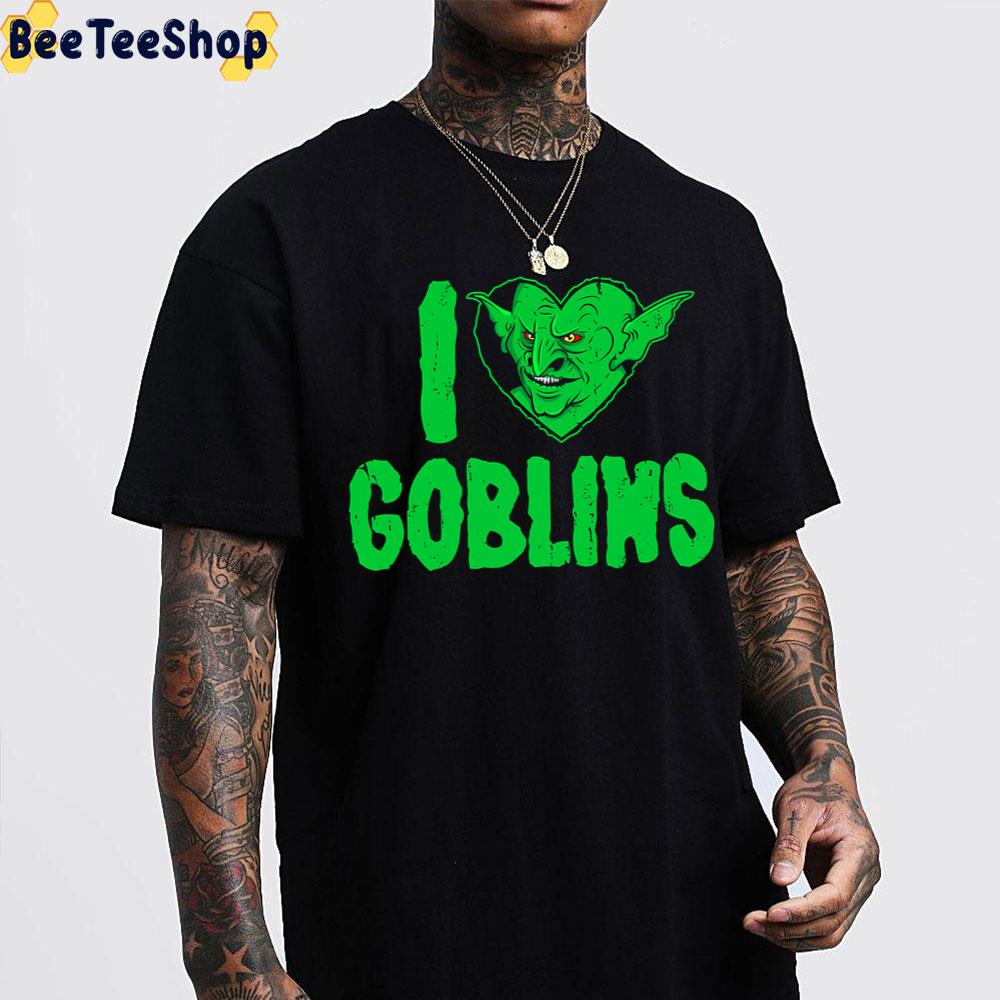 I Love Goblins Trending Unisex T-Shirt