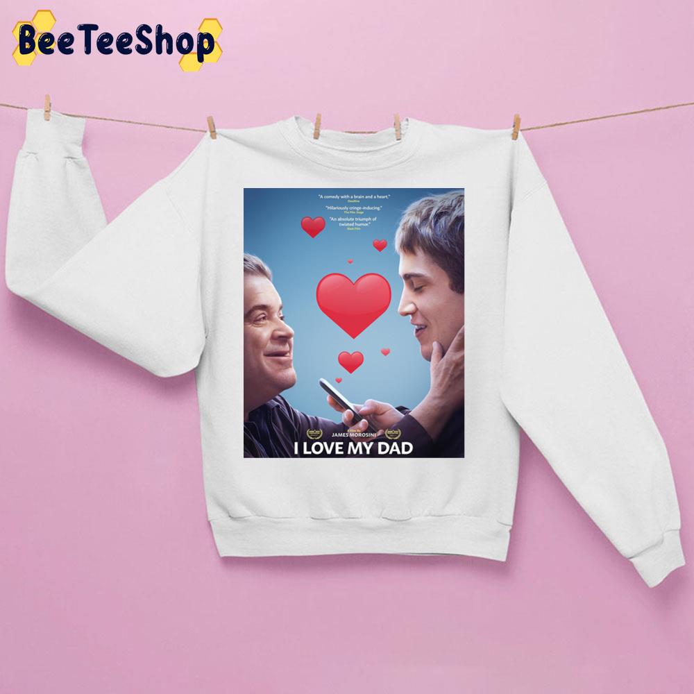 I Love My Dad 2022 Movie Unisex Sweatshirt