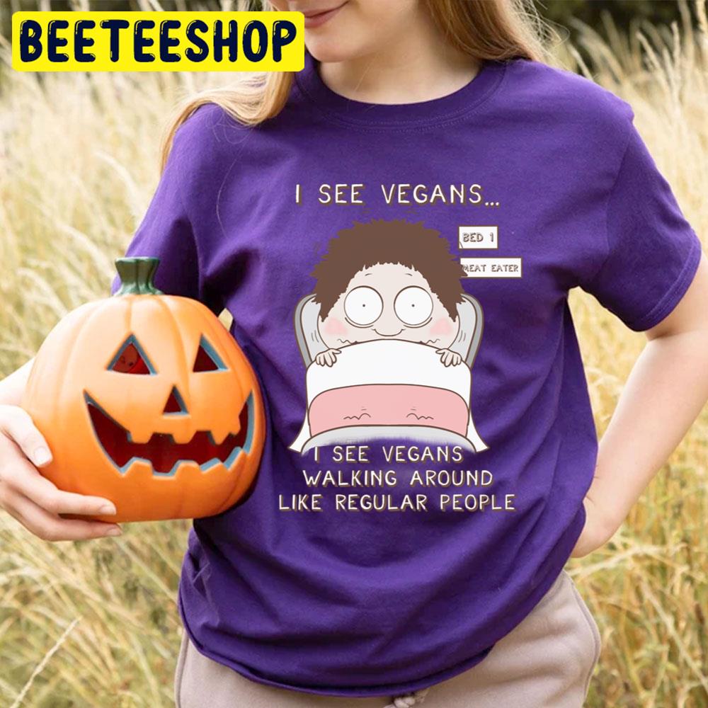 I See Vegans Walking Around Like Regular People The Sixth Sense Halloween Movie Trending Unisex T-Shirt