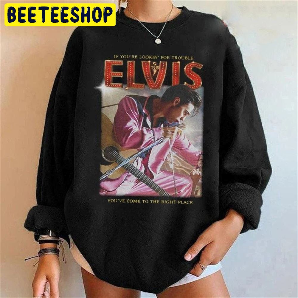 If You’re Lookin’ For Trouble Elvis Movie 2022 Unisex Sweatshirt