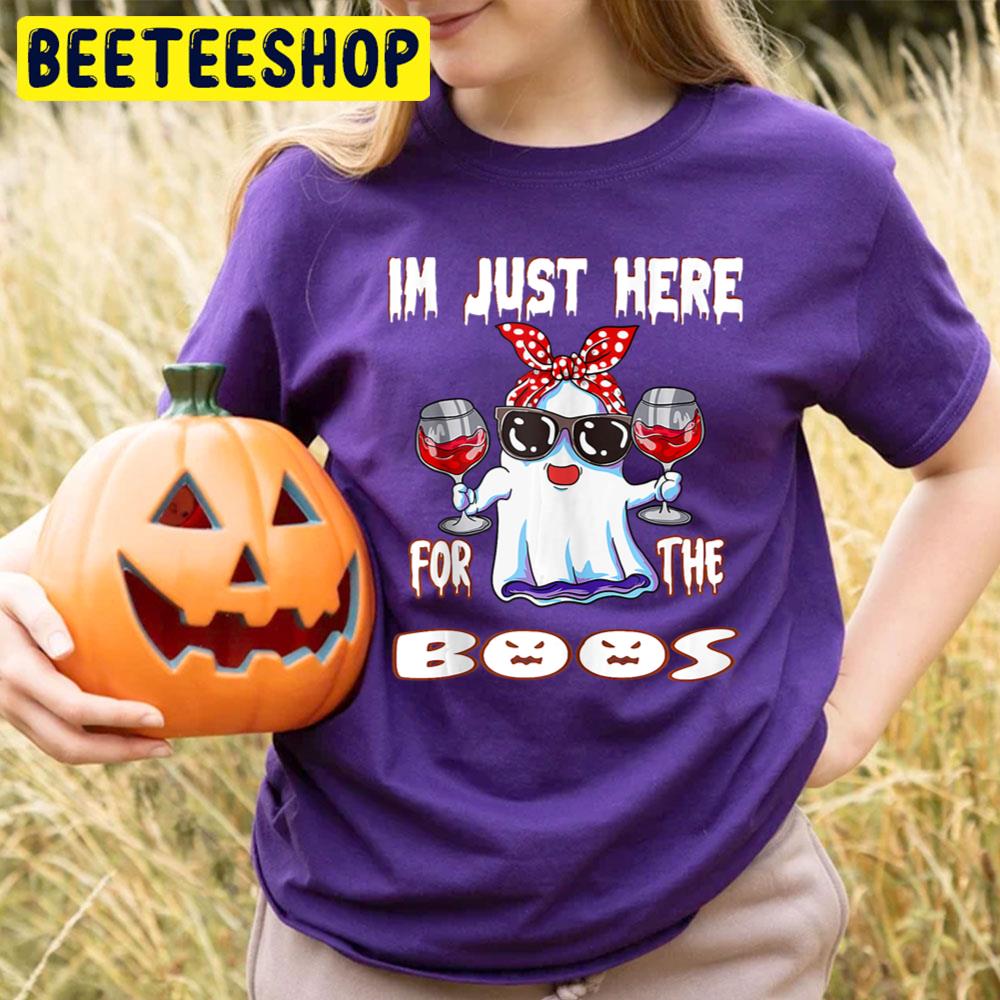 Im Just Here For The Boos Drink Wine Halloween Trending Unisex T-Shirt