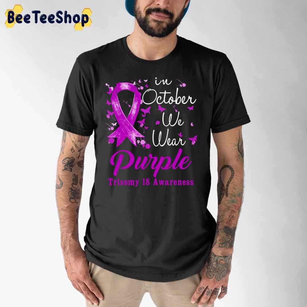 In October We Wear Purple Ribbon Trisomy 18 Awareness Unisex T-Shirt