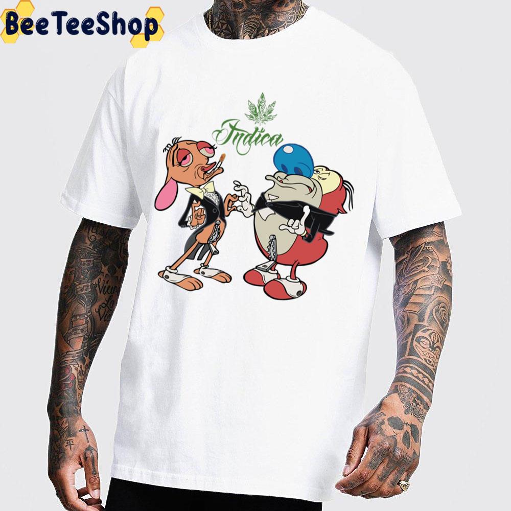 Indica Weed The Ren And Stimpy Show Trending Unisex T-Shirt