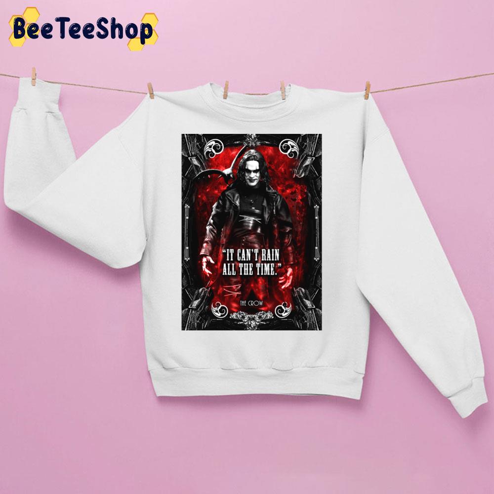 It Can’t Rain All The Time The Crow Halloween Movie Unisex Sweatshirt