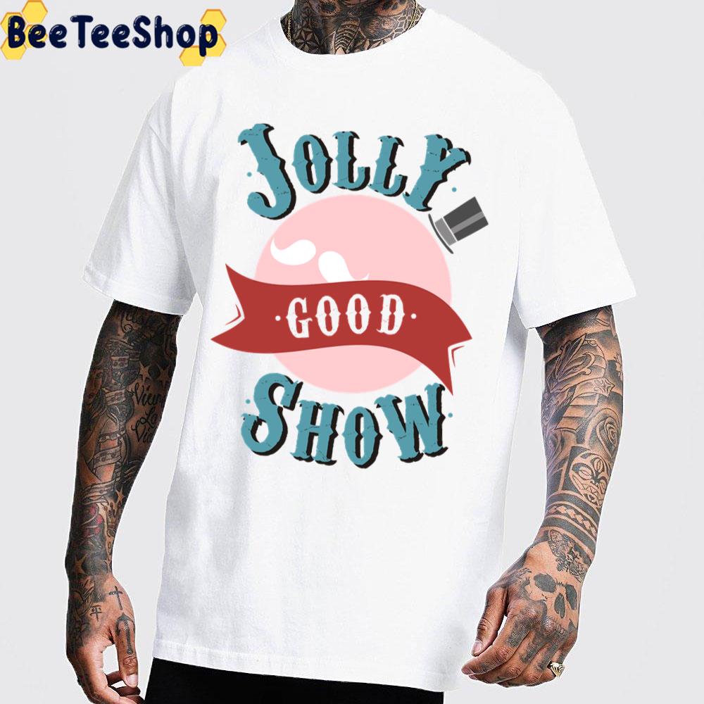 Jolly Good Show Trending Unisex T-Shirt