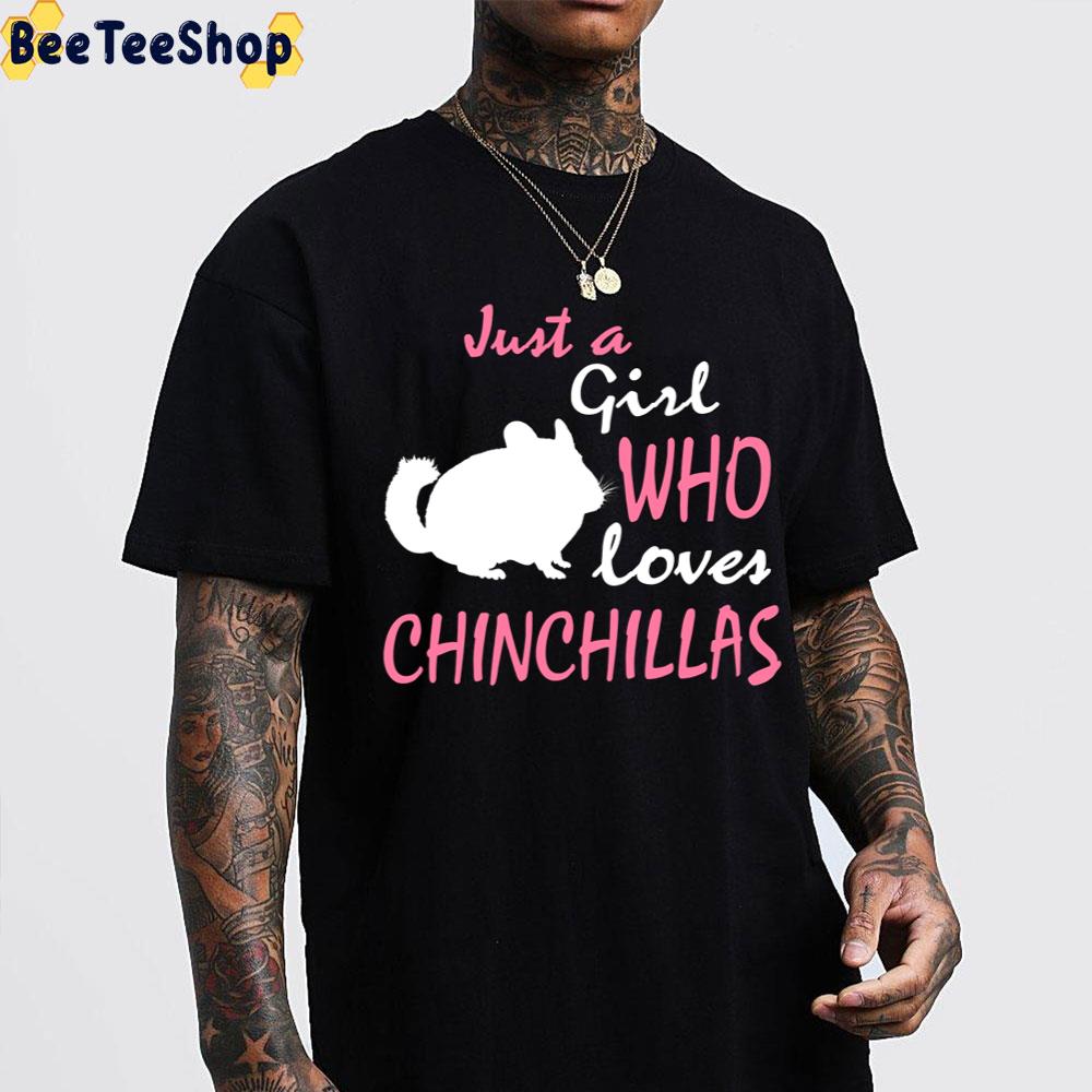 Just A Girl Who Lover Chinchillas Unisex T-Shirt