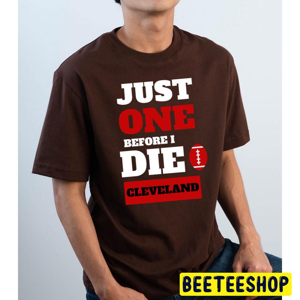 Cleveland Browns fan till I die inside me shirt - Limotees