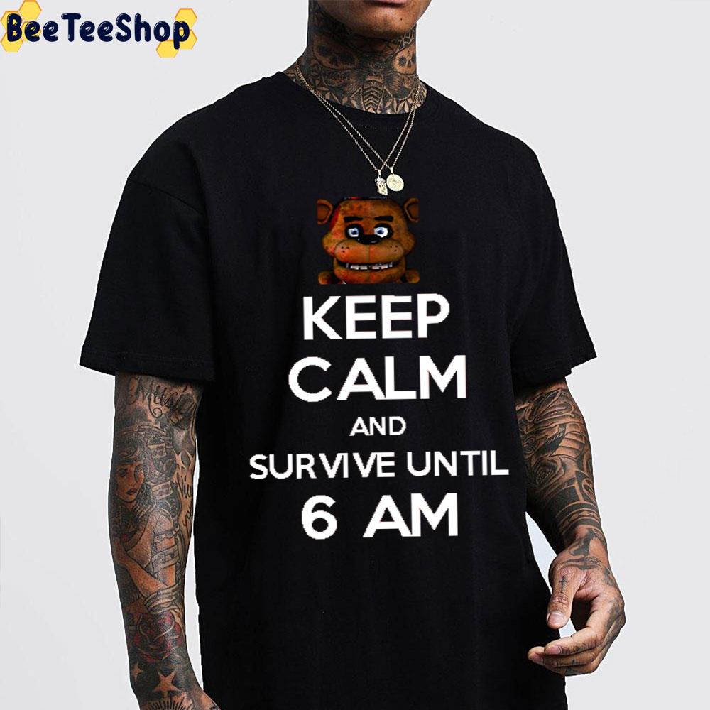 Keep Calm And Sur Vi Ve Until 6 Amfive Nights At Freddy’s Game Unisex T-Shirt