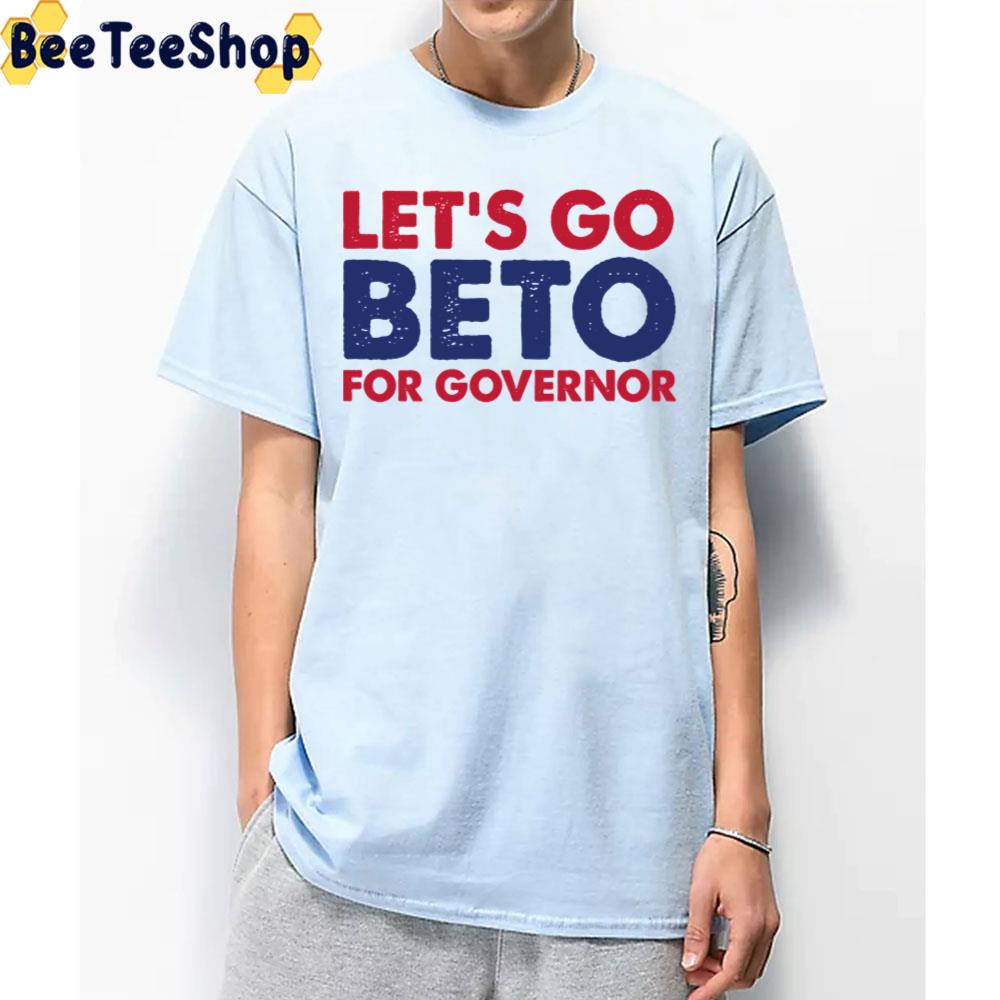 Let’s Go Beto For Governor 2022 Trending Unisex T-Shirt