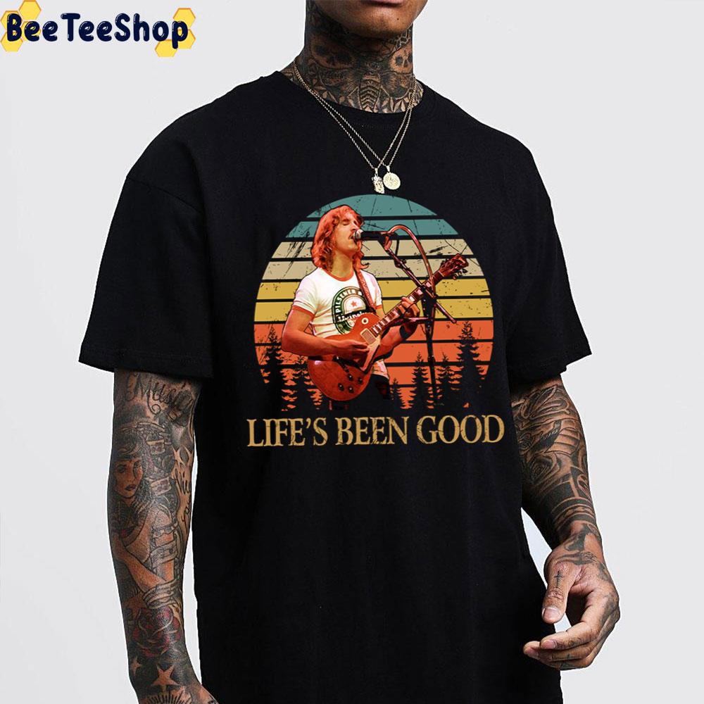 Life’s Been Good Joe Walsh Slim Fit Vintage Art Unisex T-Shirt