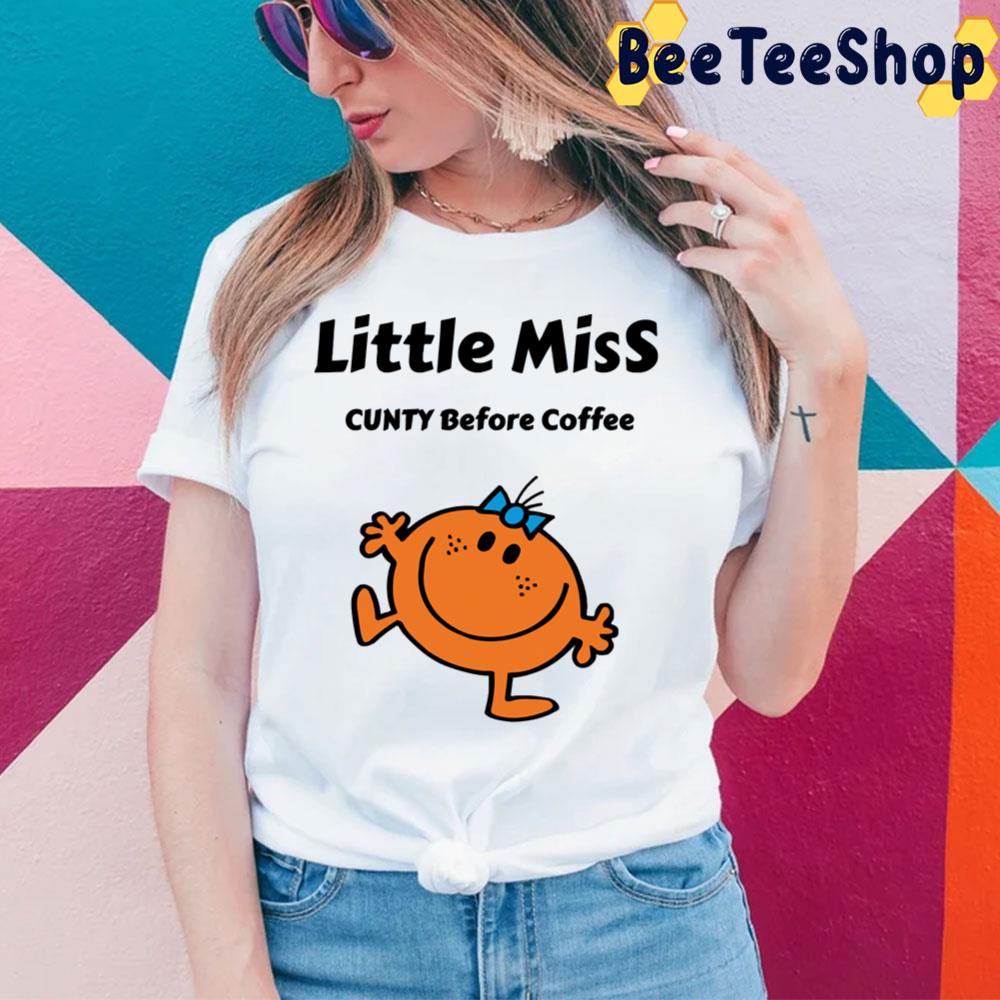 Little Miss Cunty Before Coffee Trending Unisex T-Shirt