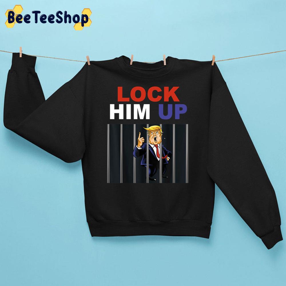 Lock Him Up Anti Trump Political Trump For Prison Trending Unisex Sweatshirt