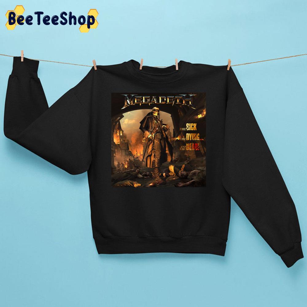 Megadeth The Sick, The Dying… And The Dead! New Album 2022 Trending Unisex Sweatshirt