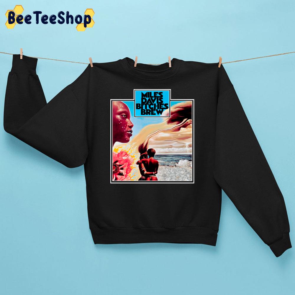 Miles Davix Bitches Brew Trending Unisex Sweatshirt