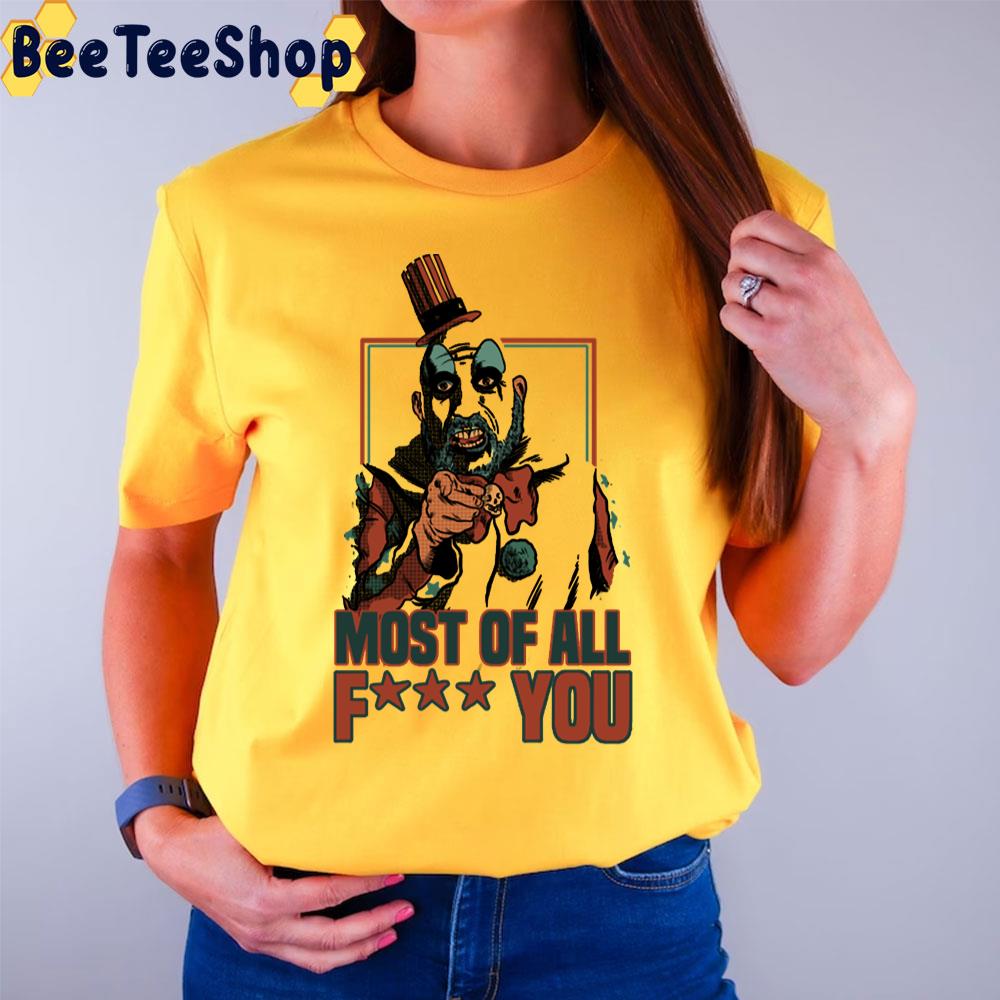 Most Of All Fuck You Uncle Spaulding Trending Unisex T-Shirt